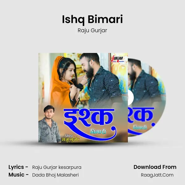 Ishq Bimari - Raju Gurjar