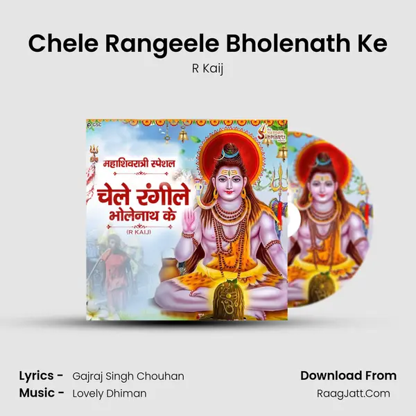 Chele Rangeele Bholenath Ke - R Kaij