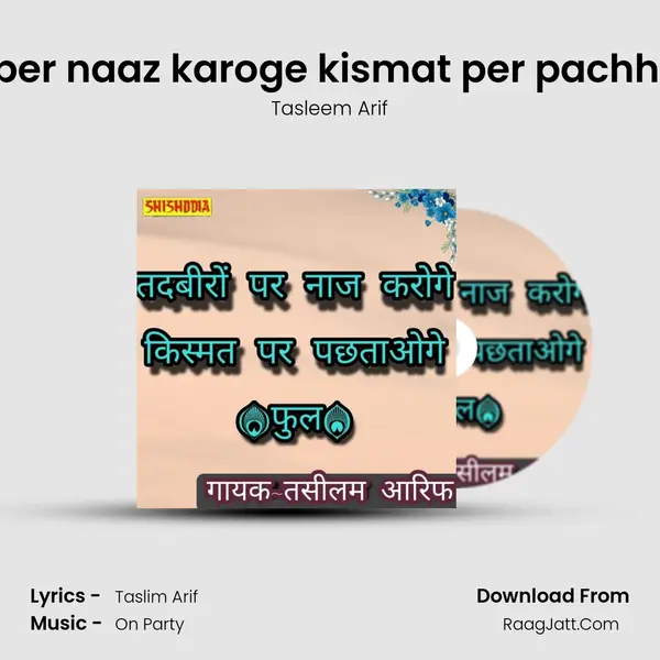Tadbiron per naaz karoge kismat per pachhtaoge  full Cover