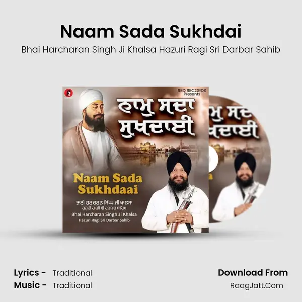 Naam Sada Sukhdai MP3 Song by Bhai Harcharan Singh Ji Khalsa Hazuri Ragi Sri Darbar Sahib Cover
