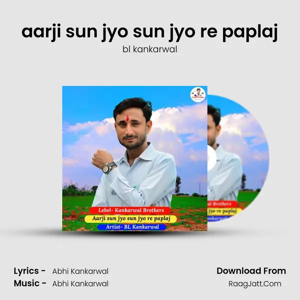 aarji sun jyo sun jyo re paplaj - bl kankarwal