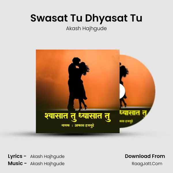 Swasat Tu Dhyasat Tu - Akash Hajhgude