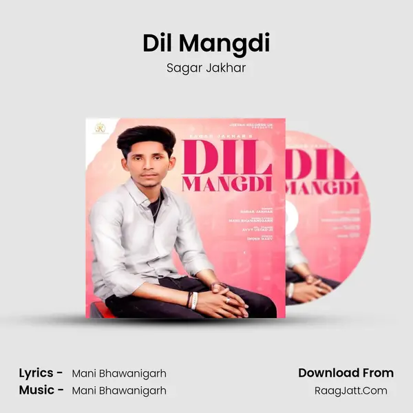 Dil Mangdi MP3 Song by Sagar Jakhar Cover