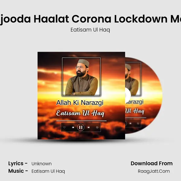 Mojooda Haalat Corona Lockdown Main MP3 Song by Eatisam Ul Haq Cover