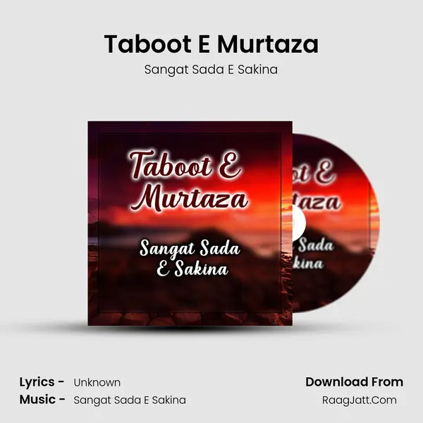 Taboot E Murtaza - Sangat Sada E Sakina