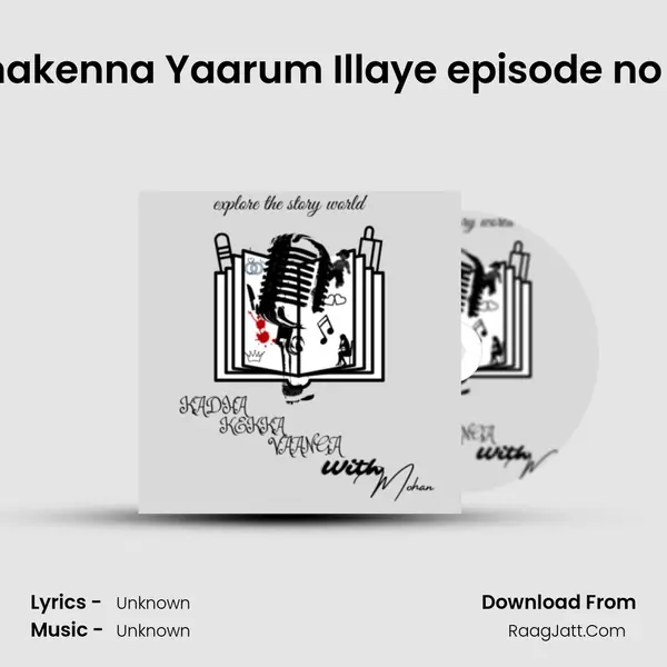 Enakenna Yaarum Illaye episode no 6 (KKVMPODCAST)(MPU) MP3 Song by  Cover
