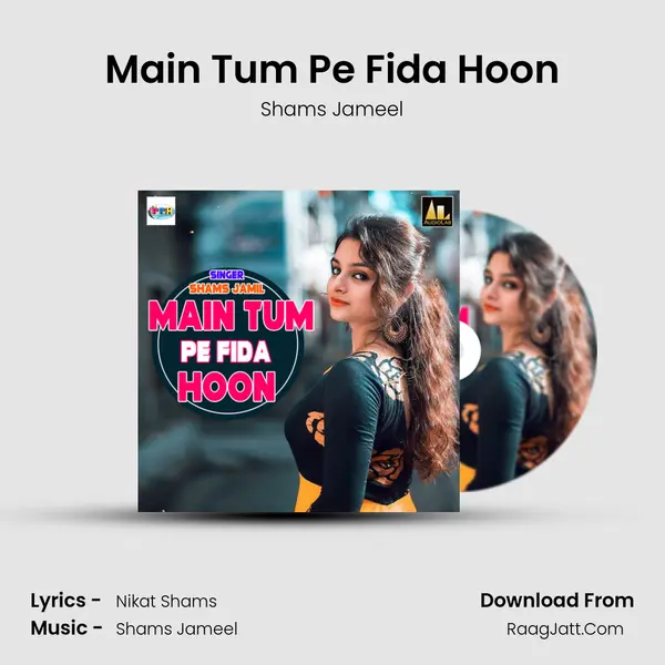 Main Tum Pe Fida Hoon mp3 song