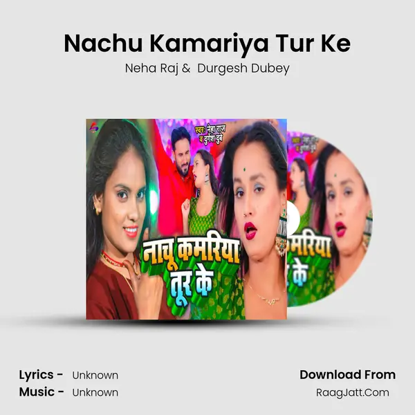 Nachu Kamariya Tur Ke mp3 song