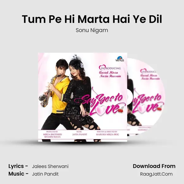 Tum Pe Hi Marta Hai Ye Dil MP3 Song by Sonu Nigam Cover