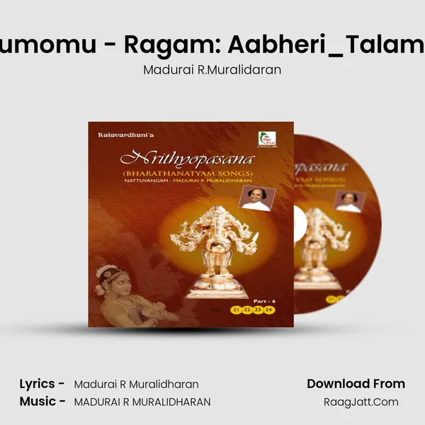 Nagumomu - Ragam: Aabheri_Talam: Adi MP3 Song by Madurai R.Muralidaran Cover