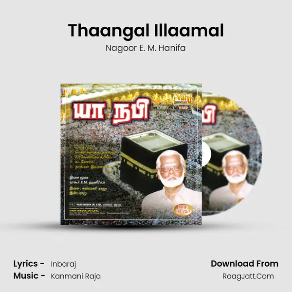 Thaangal Illaamal MP3 Song by Nagoor E. M. Hanifa Cover