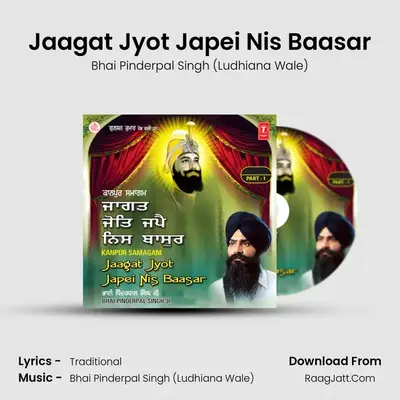 Jaagat Jyot Japei Nis Basrei - Bhai Pinderpal Singh (Ludhiana Wale)