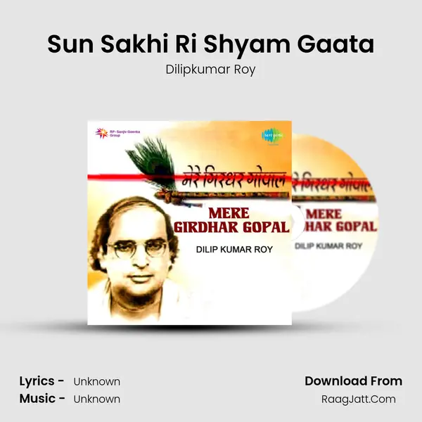 Sun Sakhi Ri Shyam Gaata MP3 Song by Dilipkumar Roy Cover