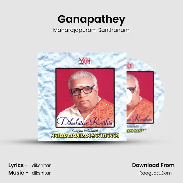 Ganapathey MP3 Song by Maharajapuram Santhanam Cover