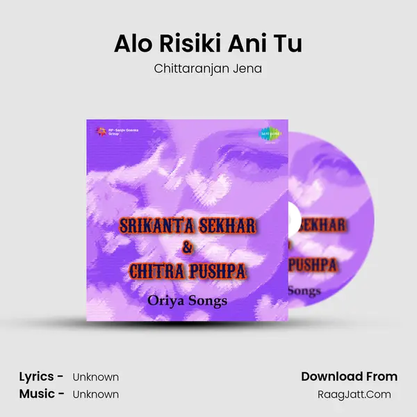 Alo Risiki Ani Tu MP3 Song by Chittaranjan Jena Cover