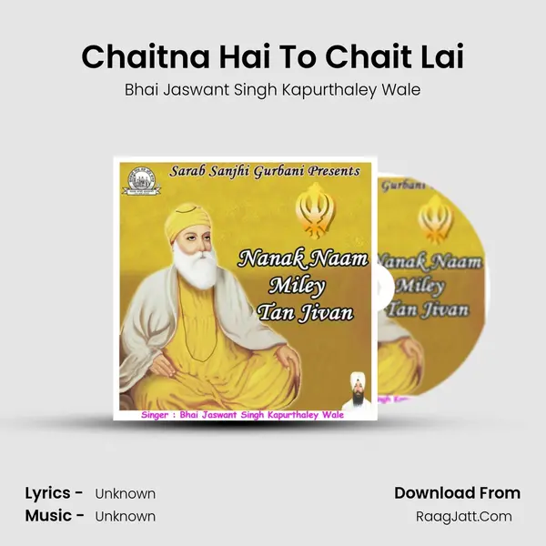 Chaitna Hai To Chait Lai MP3 Song by Bhai Jaswant Singh Kapurthaley Wale Cover