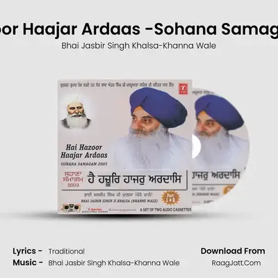 Hai Hazoor Haajar Ardaas - Bhai Jasbir Singh Khalsa-Khanna Wale
