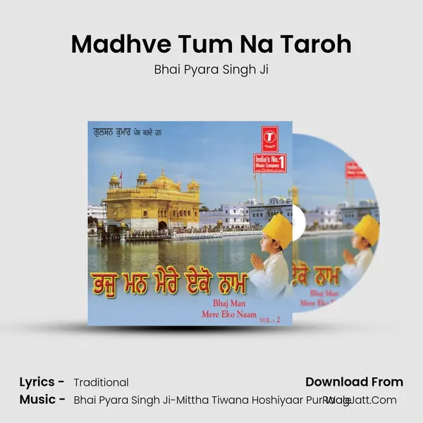 Madhve Tum Na Taroh MP3 Song by Bhai Pyara Singh Ji Cover