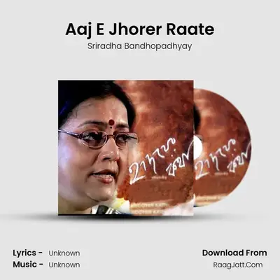 Aaj E Jhorer Raate MP3 Song by Sriradha Bandhopadhyay Cover
