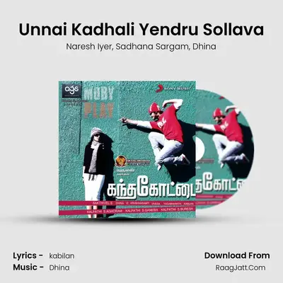 Unnai Kadhali Yendru Sollava MP3 Song by Naresh Iyer Cover