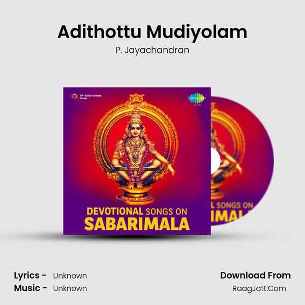 Adithottu Mudiyolam MP3 Song by P. Jayachandran Cover
