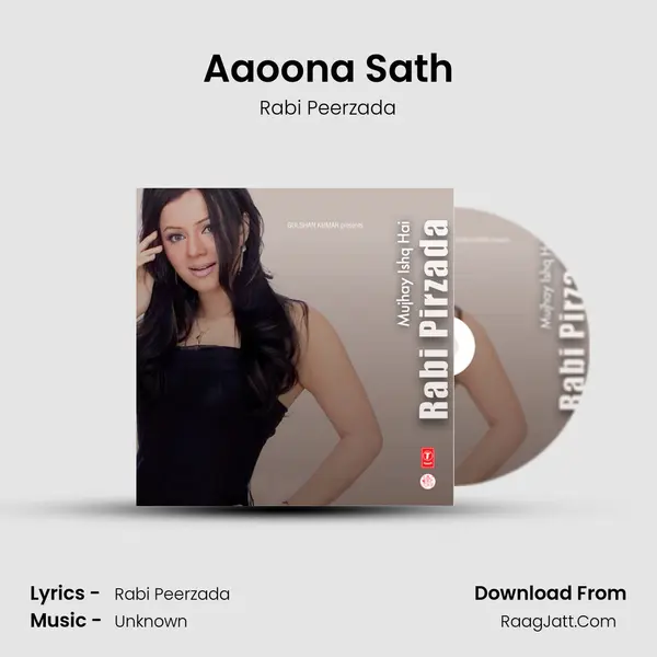 Aaoona Sath MP3 Song by Rabi Peerzada Cover