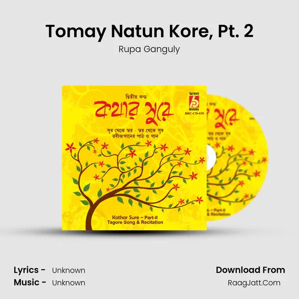 Tomay Natun Kore, Pt. 2 MP3 Song by Rupa Ganguly Cover