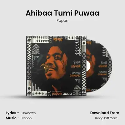 Ahibaa Tumi Puwaa MP3 Song by Papon Cover