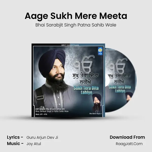 Aage Sukh Mere Meeta MP3 Song by Bhai Sarabjit Singh Patna Sahib Wale Cover