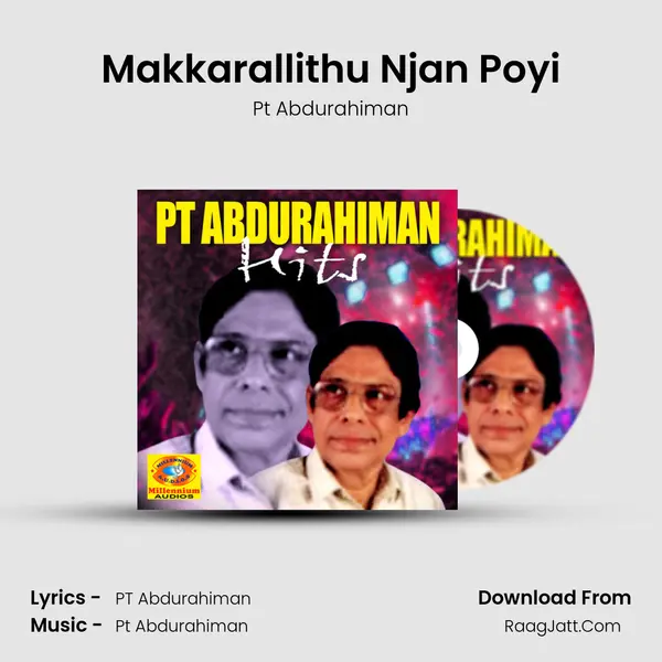 Makkarallithu Njan Poyi MP3 Song by Pt Abdurahiman Cover