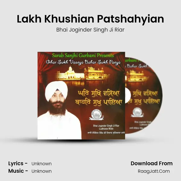 Lakh Khushian Patshahyian MP3 Song by Bhai Joginder Singh Ji Riar Cover