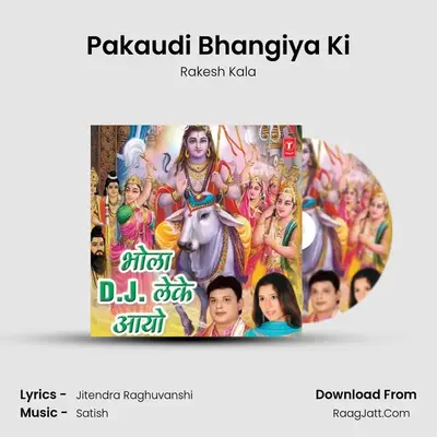 Pakaudi Bhangiya Ki MP3 Song by Rakesh Kala Cover