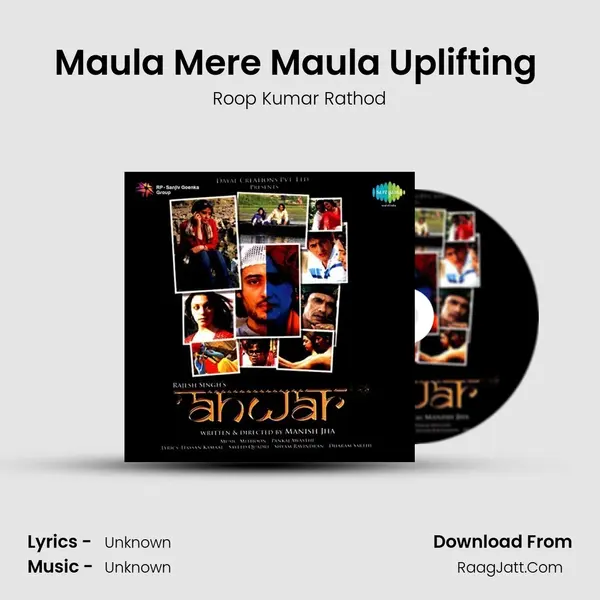 Maula Mere Maula Uplifting (Club Mix) MP3 Song by Roop Kumar Rathod Cover