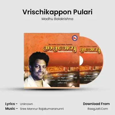 Vrischikappon Pulari MP3 Song by Madhu Balakrishna Cover