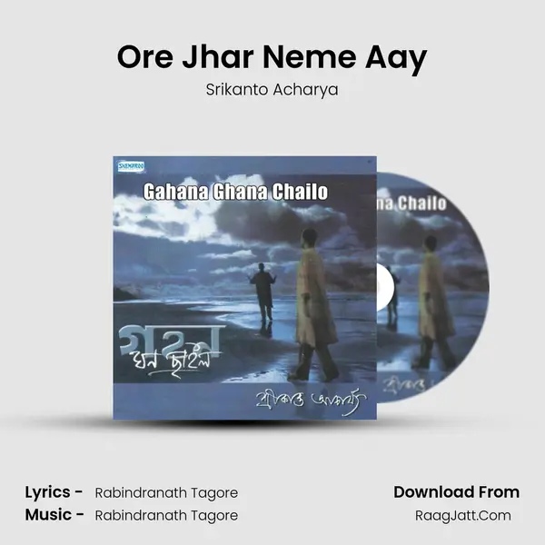 Ore Jhar Neme Aay MP3 Song by Srikanto Acharya Cover