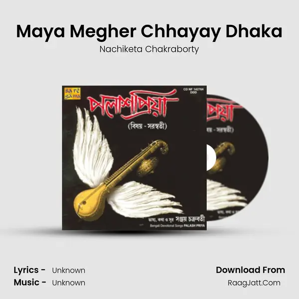 Maya Megher Chhayay Dhaka MP3 Song by Nachiketa Chakraborty Cover