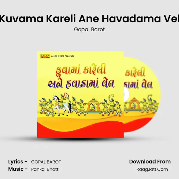 Kuvama Kareli Ane Havadama Vel - Gopal Barot