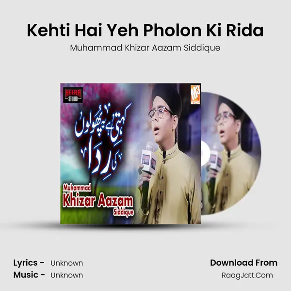 Kehti Hai Yeh Pholon Ki Rida MP3 Song by Muhammad Khizar Aazam Siddique Cover