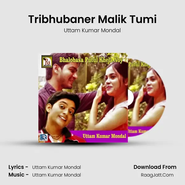 Tribhubaner Malik Tumi MP3 Song by Uttam Kumar Mondal Cover