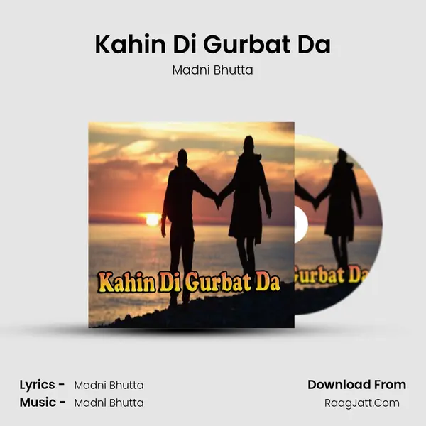 Kahin Di Gurbat Da MP3 Song by Madni Bhutta Cover