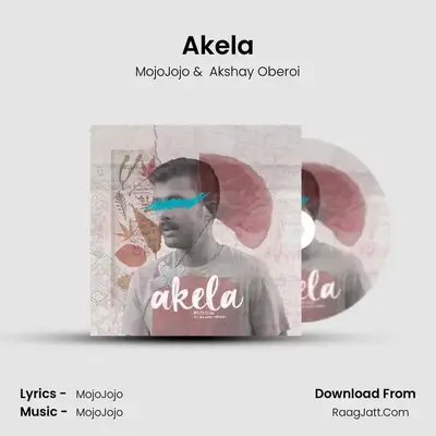 Akela MP3 Song by MojoJojo Cover