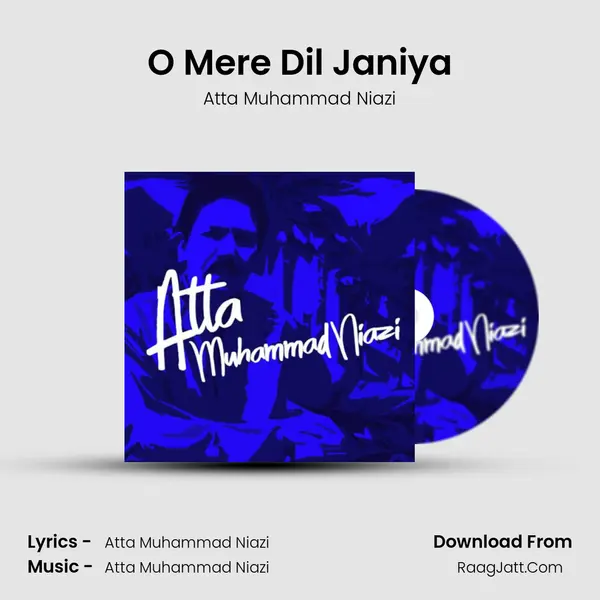 O Mere Dil Janiya MP3 Song by Atta Muhammad Niazi Cover