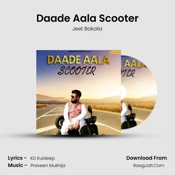 Daade Aala Scooter - Jeet Bakolia