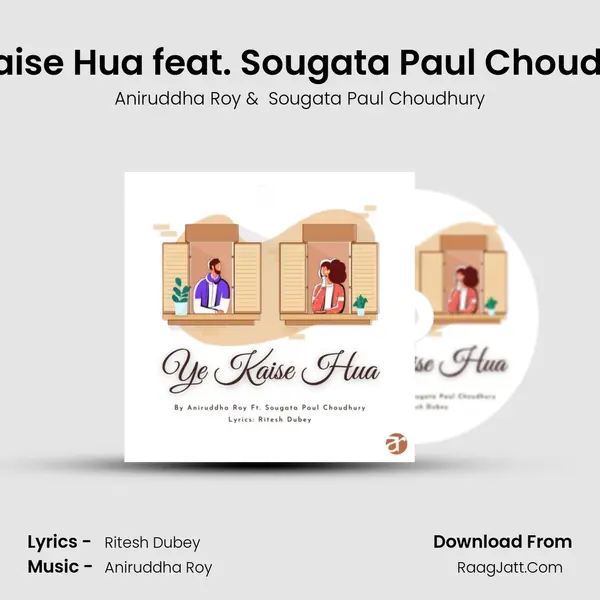 Ye Kaise Hua feat. Sougata Paul Choudhury MP3 Song by Aniruddha Roy Cover