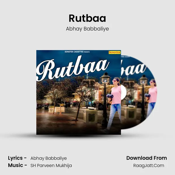 Rutbaa - Abhay Babbaliye