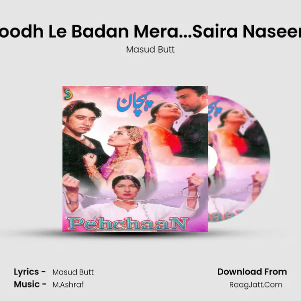Ooodh Le Badan Mera...Saira Naseem mp3 song