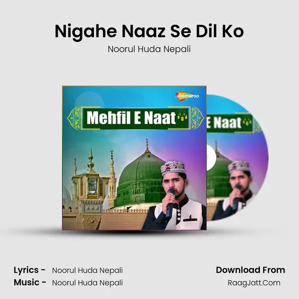 Nigahe Naaz Se Dil Ko MP3 Song by Noorul Huda Nepali Cover