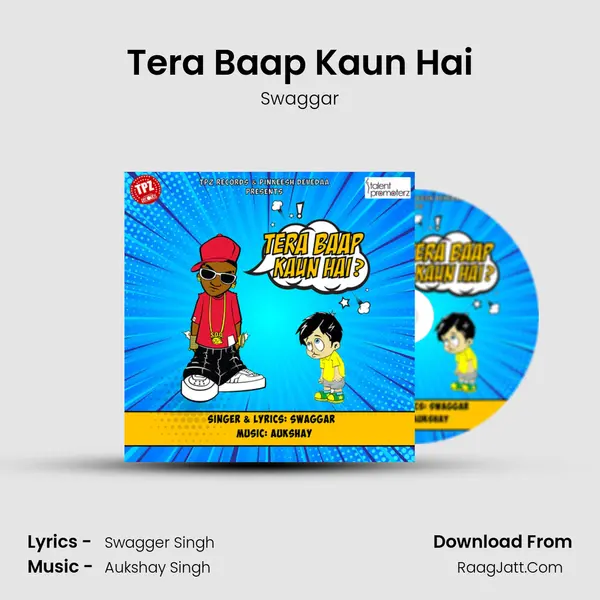 Tera Baap Kaun Hai mp3 song