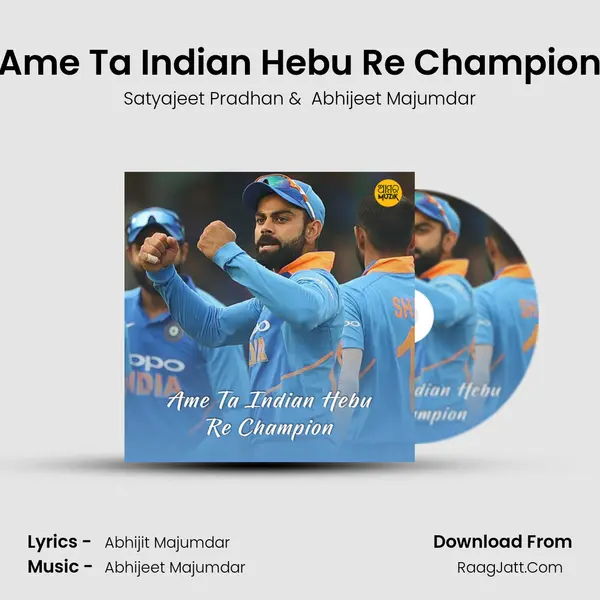 Ame Ta Indian Hebu Re Champion - Satyajeet Pradhan