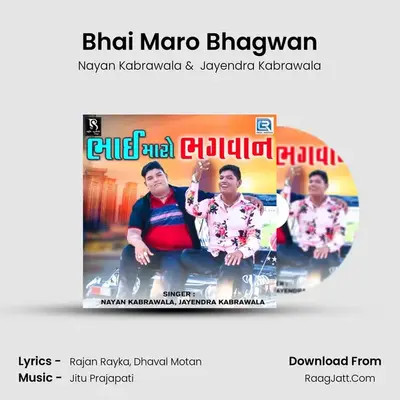 Bhai Maro Bhagwan MP3 Song by Nayan Kabrawala Cover